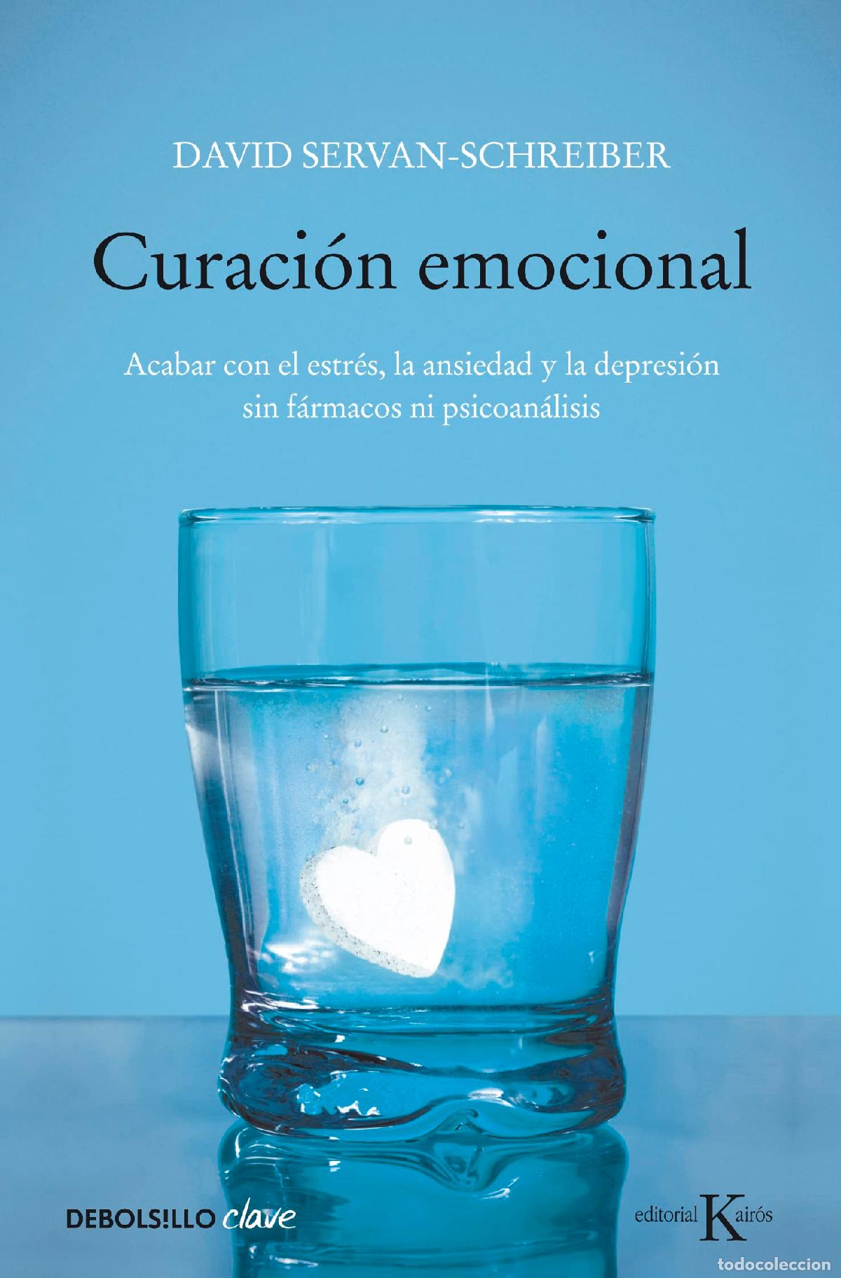 Gebrauchte B&uuml;cher: Curaci&oacute;n emocional: Acabar con el estr&eacute;s, la ansiedad y la depresi&oacute;n sin f&aacute;rmacos ni psicoan&aacute;lisis (