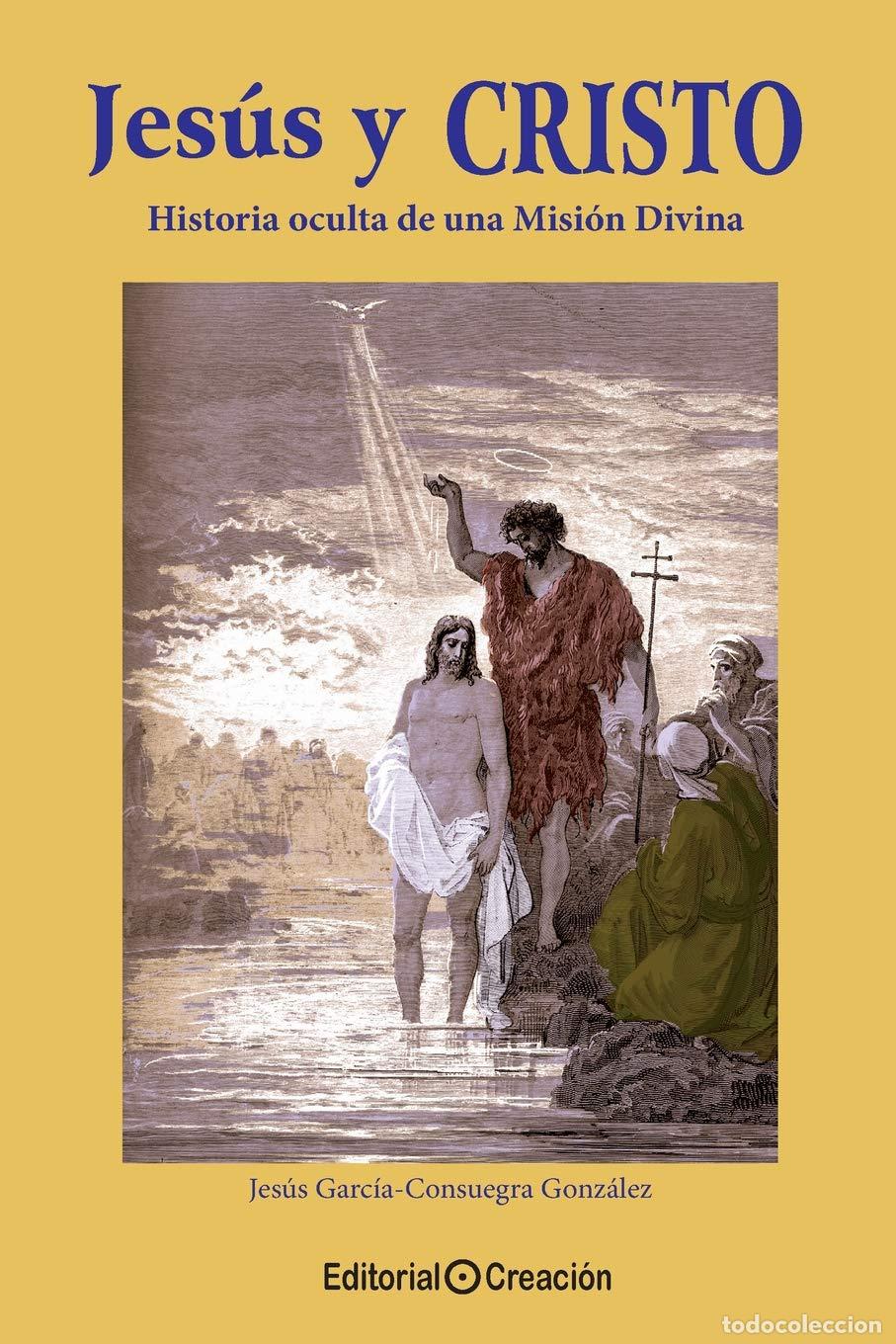 Libros de segunda mano: Jes&uacute;s y Cristo : historia oculta de una misi&oacute;n divina (SIN COLECCION)