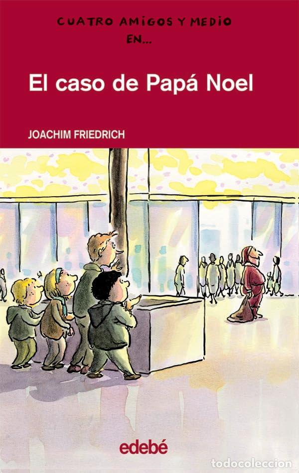 Libri di seconda mano: EL CASO DE PAP&Aacute; NOEL: 2 (Cuatro amigos y medio)