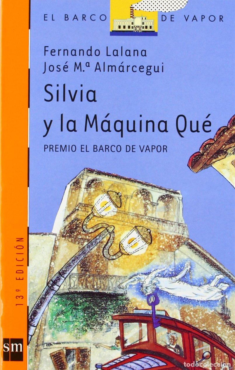 Libri di seconda mano: Silvia y la m&aacute;quina Qu&eacute;: 83 (El Barco de Vapor Naranja)