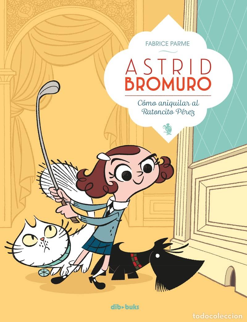 Second hand books: Astrid Bromuro 1: C&oacute;mo aniquilar al Ratoncito P&eacute;rez (Infantil/Juvenil)