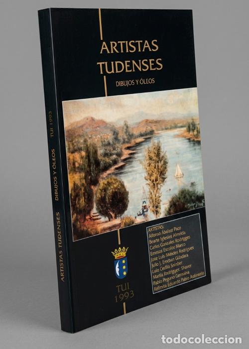 Second hand books: �F1761 - ARTISTAS TUDENSES. DIBUJOS Y OLEOS. TUI. TUY. ARTE. PINTURA. GALICIA. 1.000 EJEMPLARES.