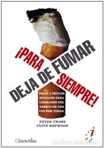 Libros de segunda mano: Deja de fumar &iexcl;para siempre!: Ideas y trucos eficaces para liberarse del tabaco de una vez por todas