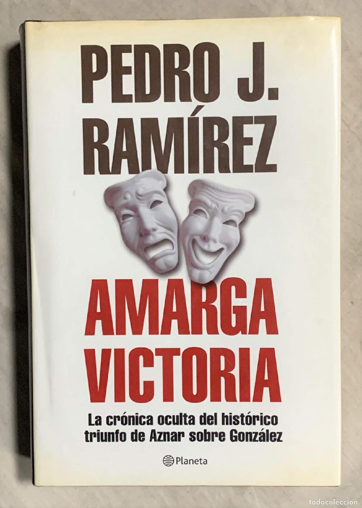 Gebrauchte B&uuml;cher: AMARGA VICTORIA - LA CR&Oacute;NICA OCULTA DEL HIST&Oacute;RICO TRIUNFO DE AZNAR SOBRE GONZ&Aacute;LEZ