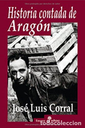 Libros de segunda mano: Historia contada de Arag&cent;n (Ensayo hist&oacute;rico) - Foto 1