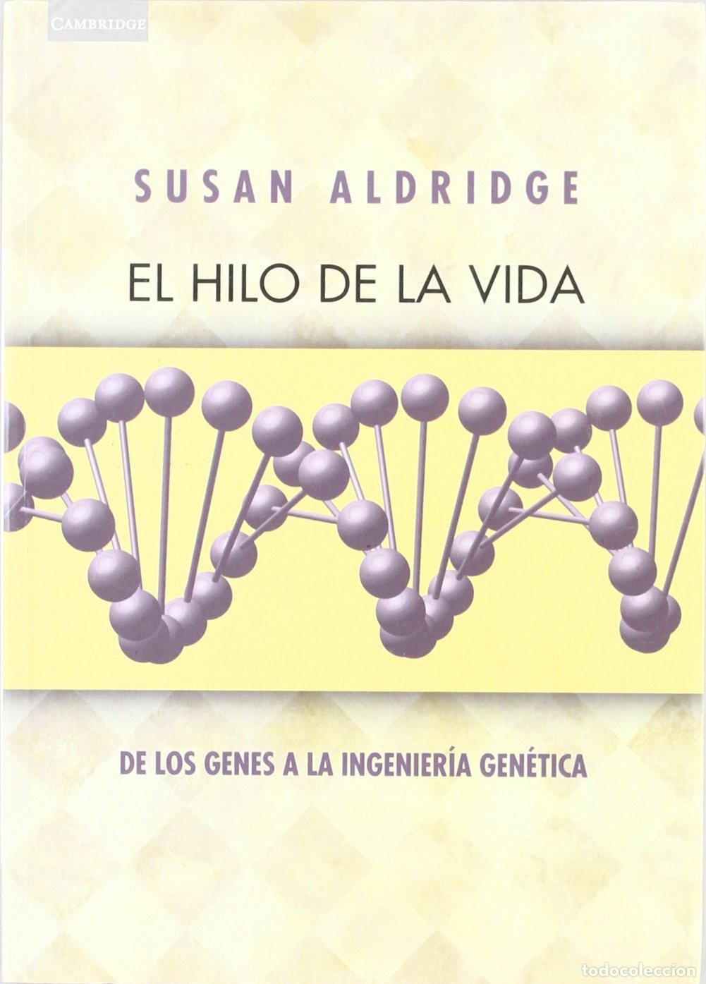 Second hand books: El hilo de la vida: De los genes a la ingenier&iacute;a gen&eacute;tica: 4 (Ciencia)