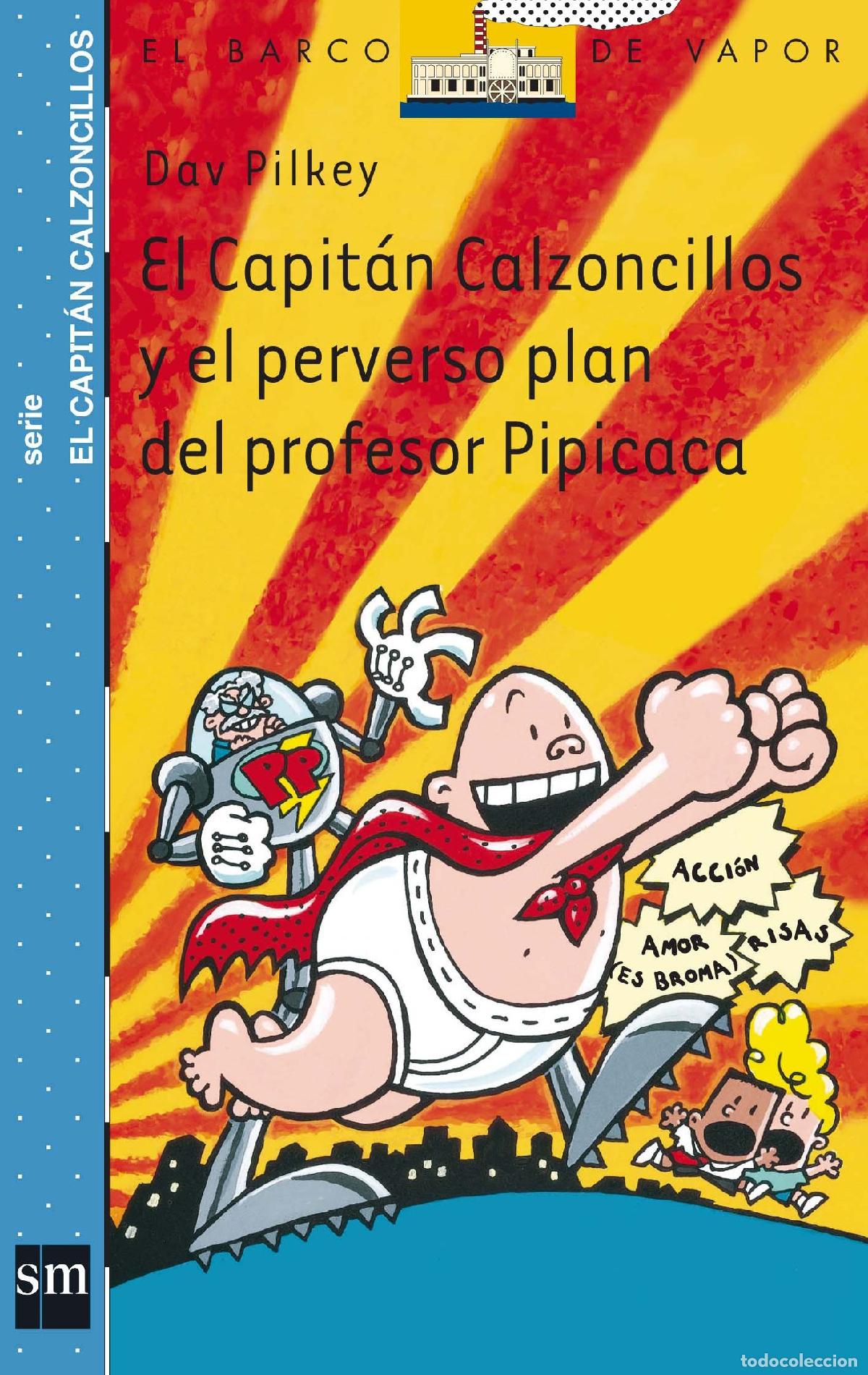 Gebrauchte B&uuml;cher: El Capit&aacute;n Calzoncillos y el perverso plan del profesor Pipicaca (El Barco de Vapor Azul)