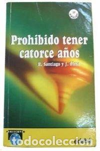 Libri di seconda mano: PROHIBIDO TENER CATORCE A?OS (SIN COLECCION)