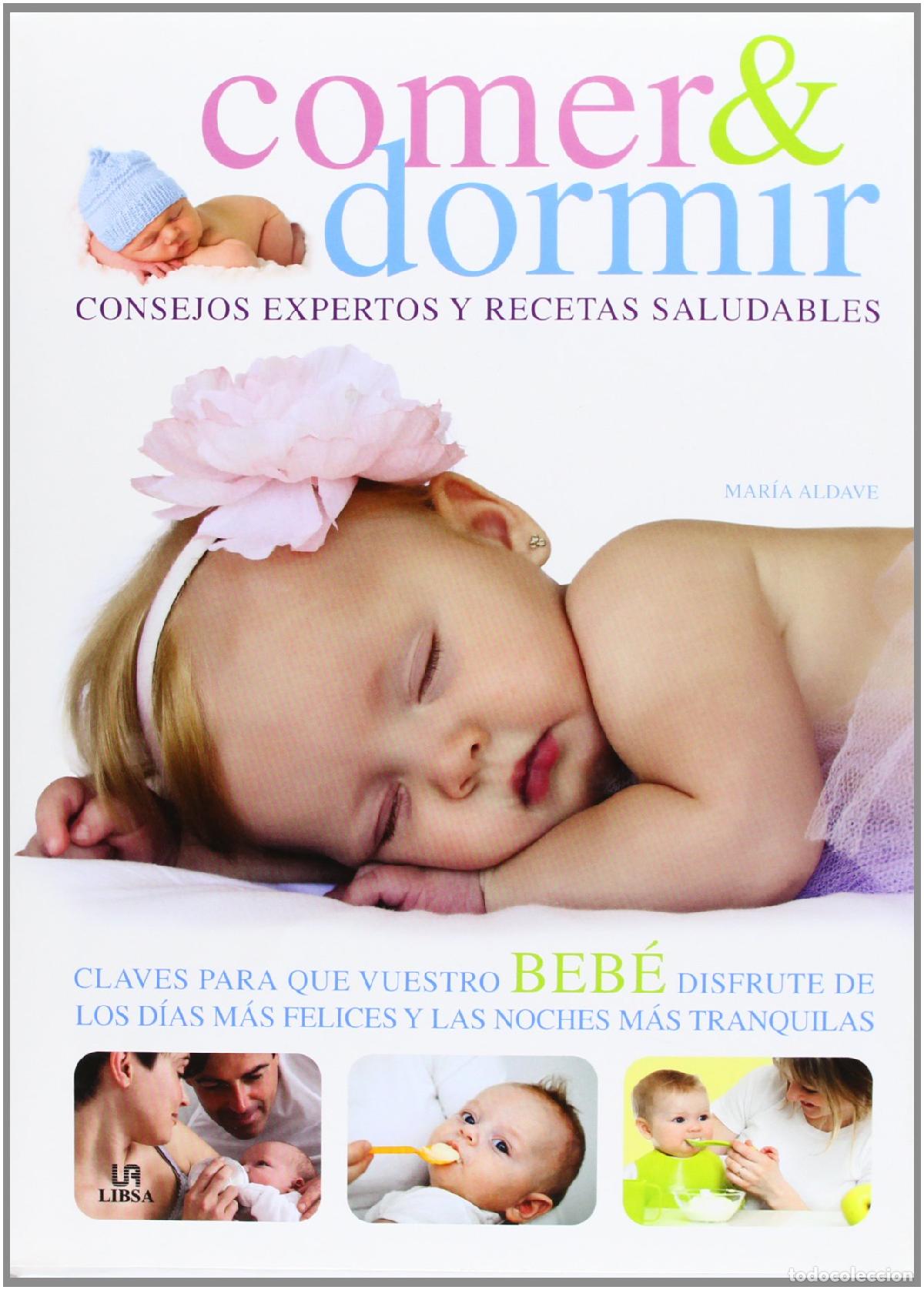 Libri di seconda mano: Comer & Dormir: Consejos Expertos y Recetas Saludables: 1 (Baby)