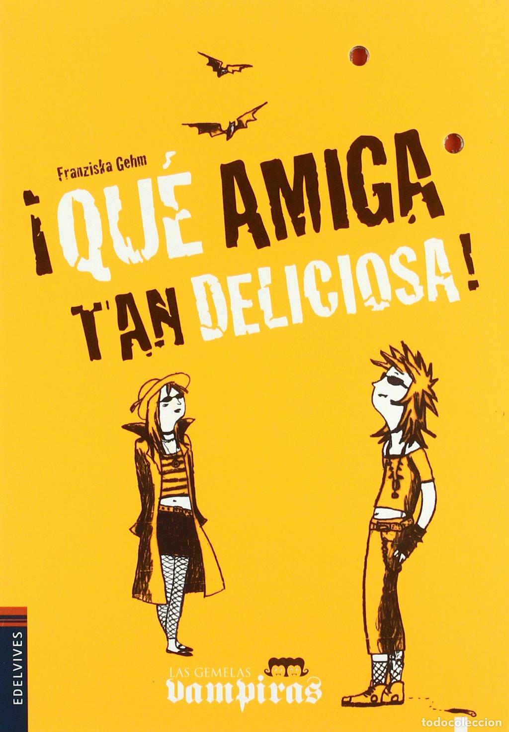 Libros de segunda mano: &iexcl;Qu&eacute; amiga tan deliciosa!: 1 (Las gemelas vampiras) - Foto 1