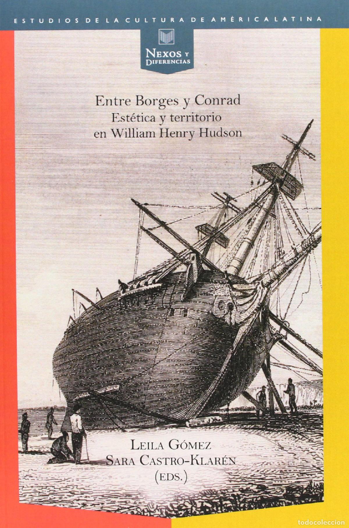 Gebrauchte B&uuml;cher: Entre Borges y Conrad: est&eacute;tica y territorio en William Henry Hudson (Nexos y diferencias)