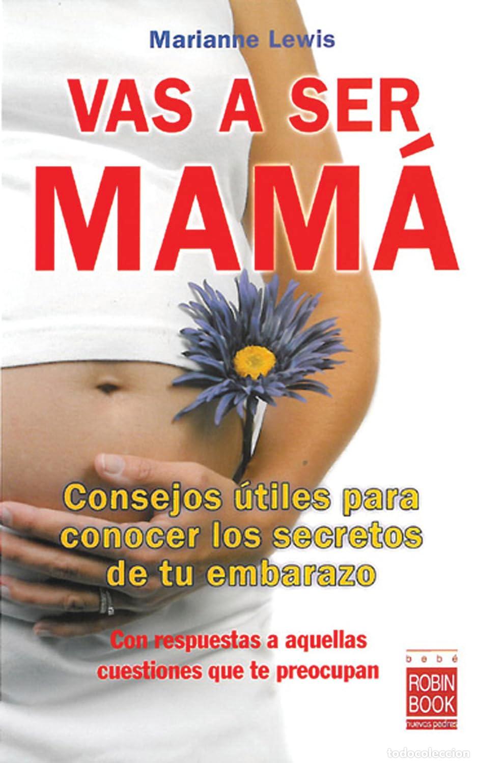 Libri di seconda mano: Vas a ser mam&aacute;: Consejos &uacute;tiles para conocer los secretos de tu embarazo: Consejos &Uacute;tiles Para Conoc