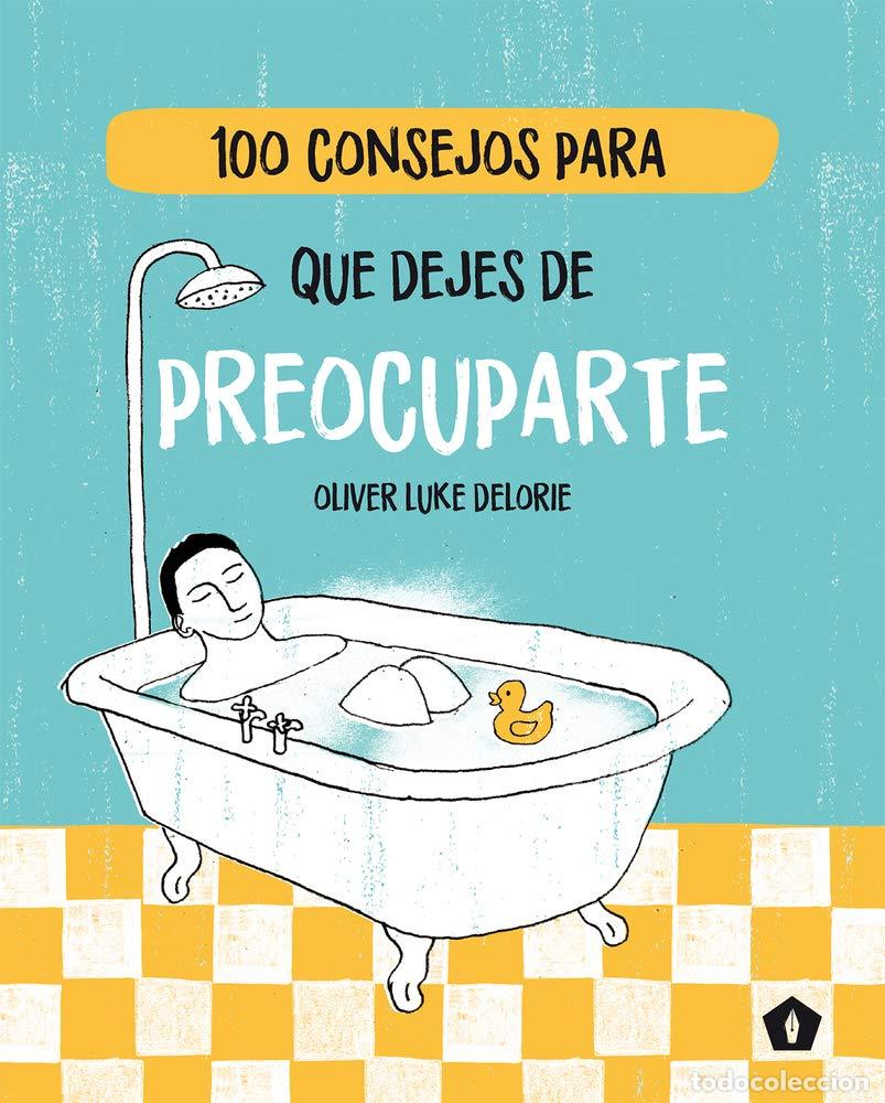 Second hand books: 100 consejos para que dejes de preocuparte (CUERPO Y MENTE)