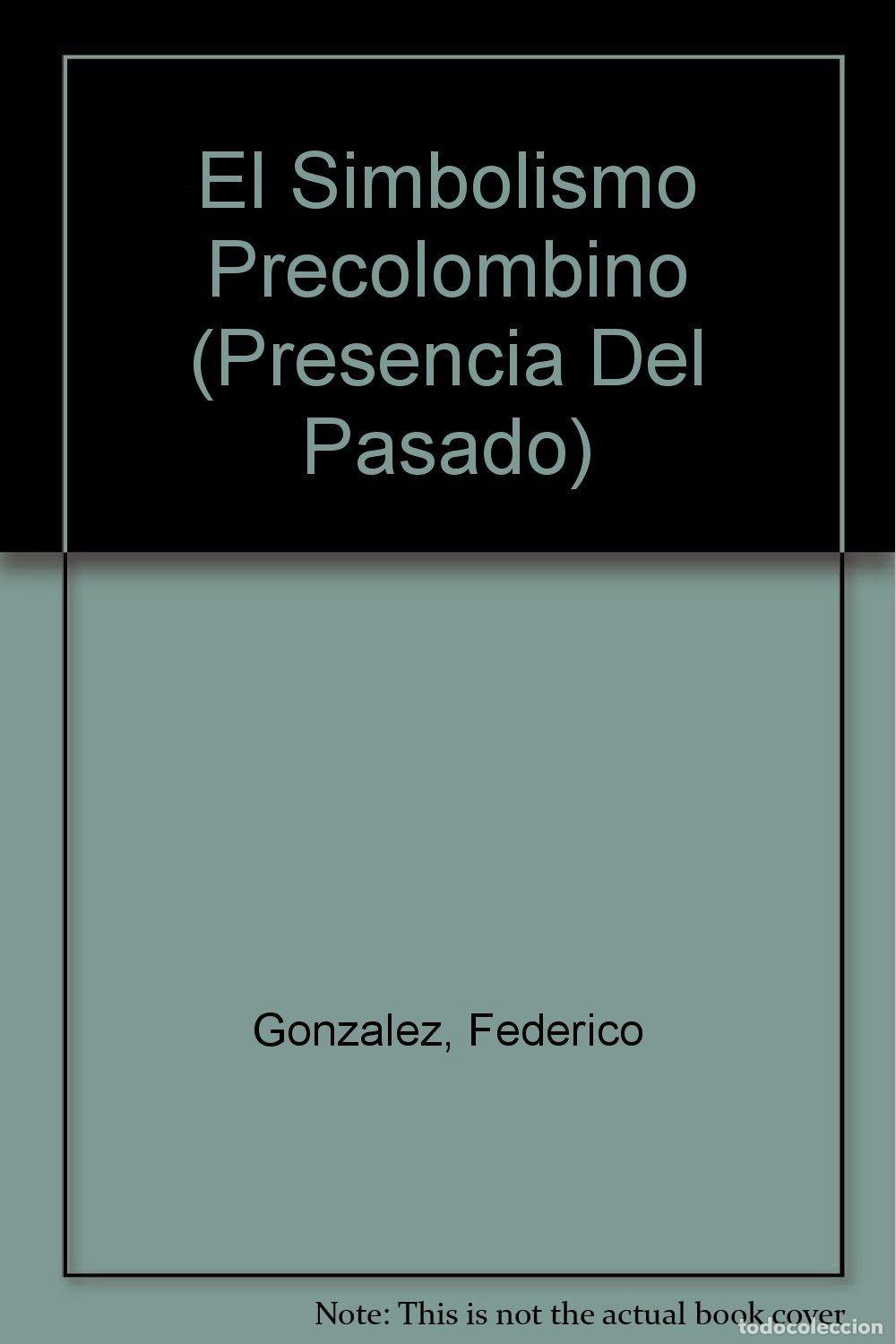 Libros de segunda mano: SIMBOLISMO PRECOLOMBINO (Presencia Del Pasado)