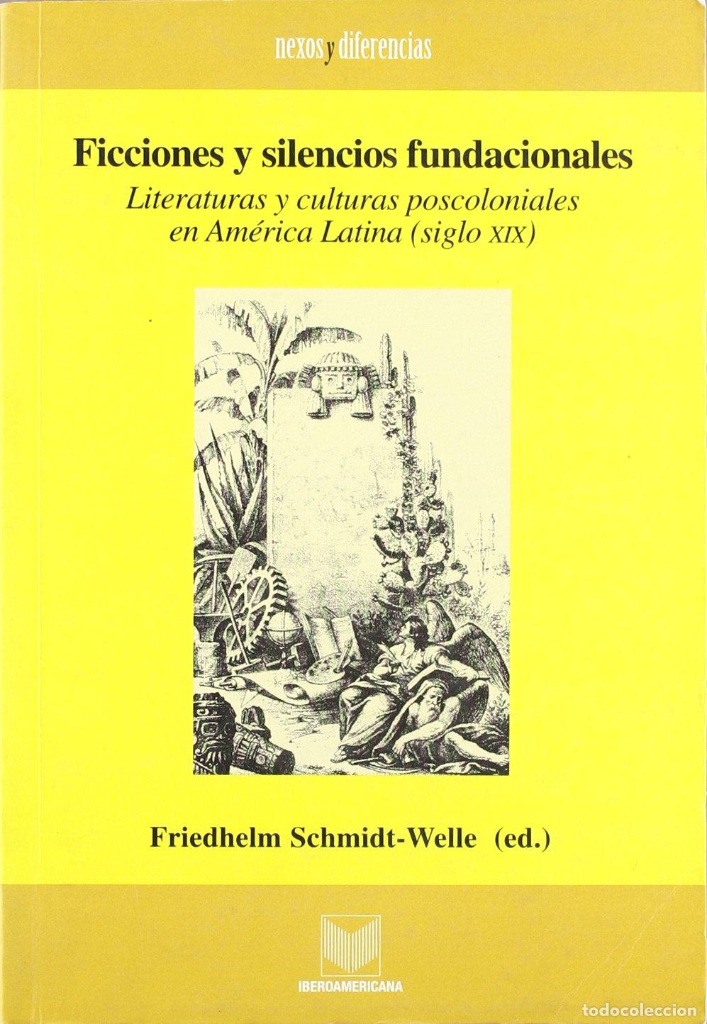 Gebrauchte B&uuml;cher: Ficciones y silencios fundacionales. Literaturas y culturas poscoloniales en Am&eacute;rica Latina .
