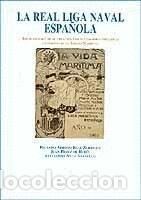 Libros de segunda mano: La real liga naval espa&ntilde;ola: brevehistoria de su creacion