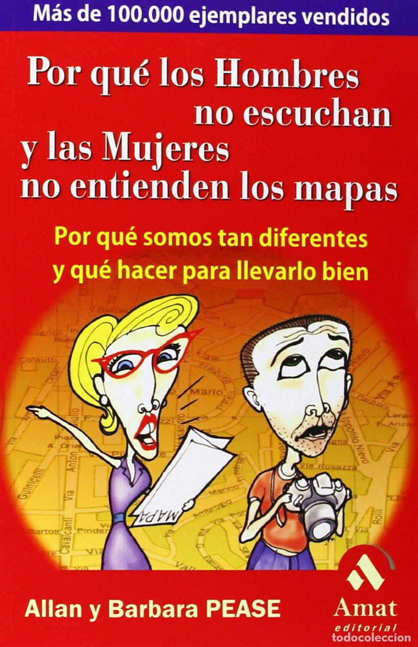 Libri di seconda mano: Por qu&eacute; los hombres no escuchan y las mujeres no entienden los mapas: Por qu&eacute; somos tan diferentes y