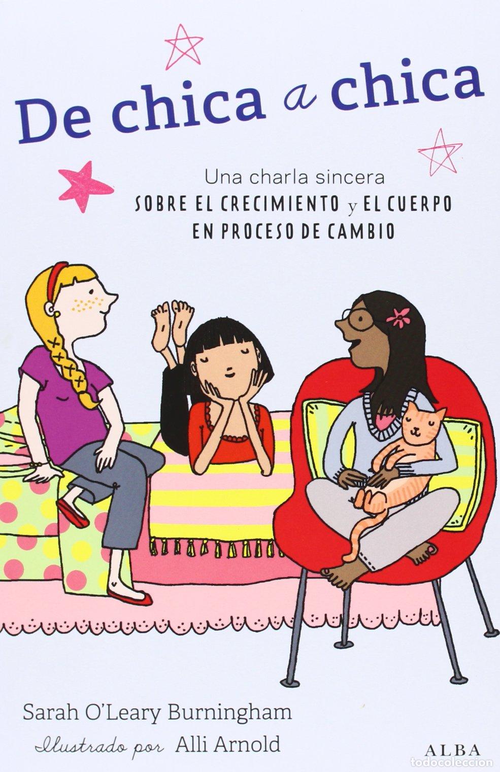 Libri di seconda mano: De chica a chica: Una charla sincera sobre el crecimiento y el cuerpo en proceso de cambio (Psicolog