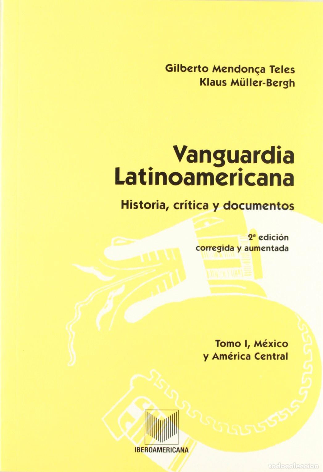 Libros de segunda mano: Vanguardia latinoamericana. historia, critica y documentos. tomo I. M&eacute;xico y Am&eacute;rica central