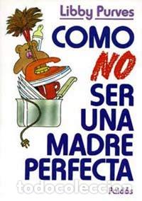 Libri di seconda mano: Como no ser una madre perfecta / As Not Being a Perfect Mother