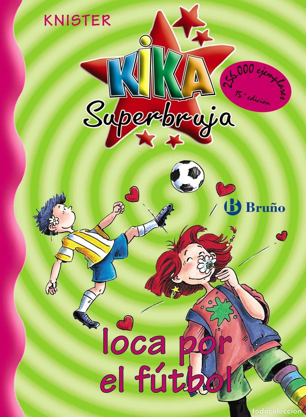 Libros de segunda mano: Kika Superbruja, loca por el f&uacute;tbol (Castellano - A PARTIR DE 8 A&Ntilde;OS - PERSONAJES - Kika Superbruja)
