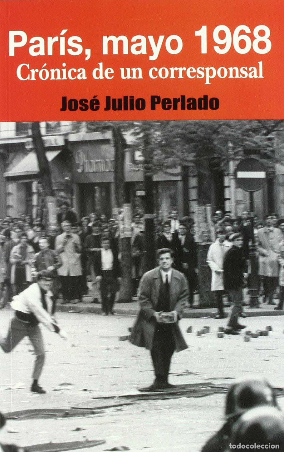 Libros de segunda mano: Par&iacute;s, mayo 1968: cr&oacute;nica de un corresponsal (Pol&iacute;tica, cultura y sociedad)