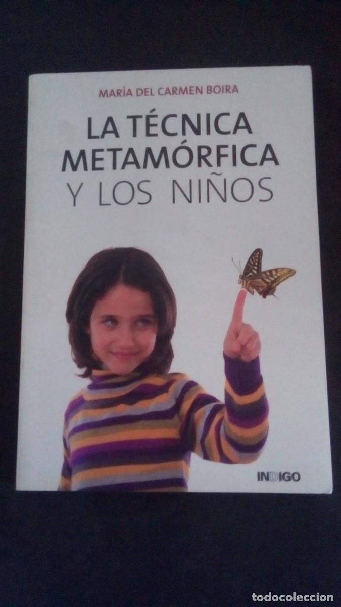 Libros de segunda mano: MAR&Iacute;A DEL CARMEN BOIRA. La T&eacute;cnica Metam&oacute;rfica y los ni&ntilde;os. -PRIMERA EDICI&Oacute;N 2009-COMO NUEVO