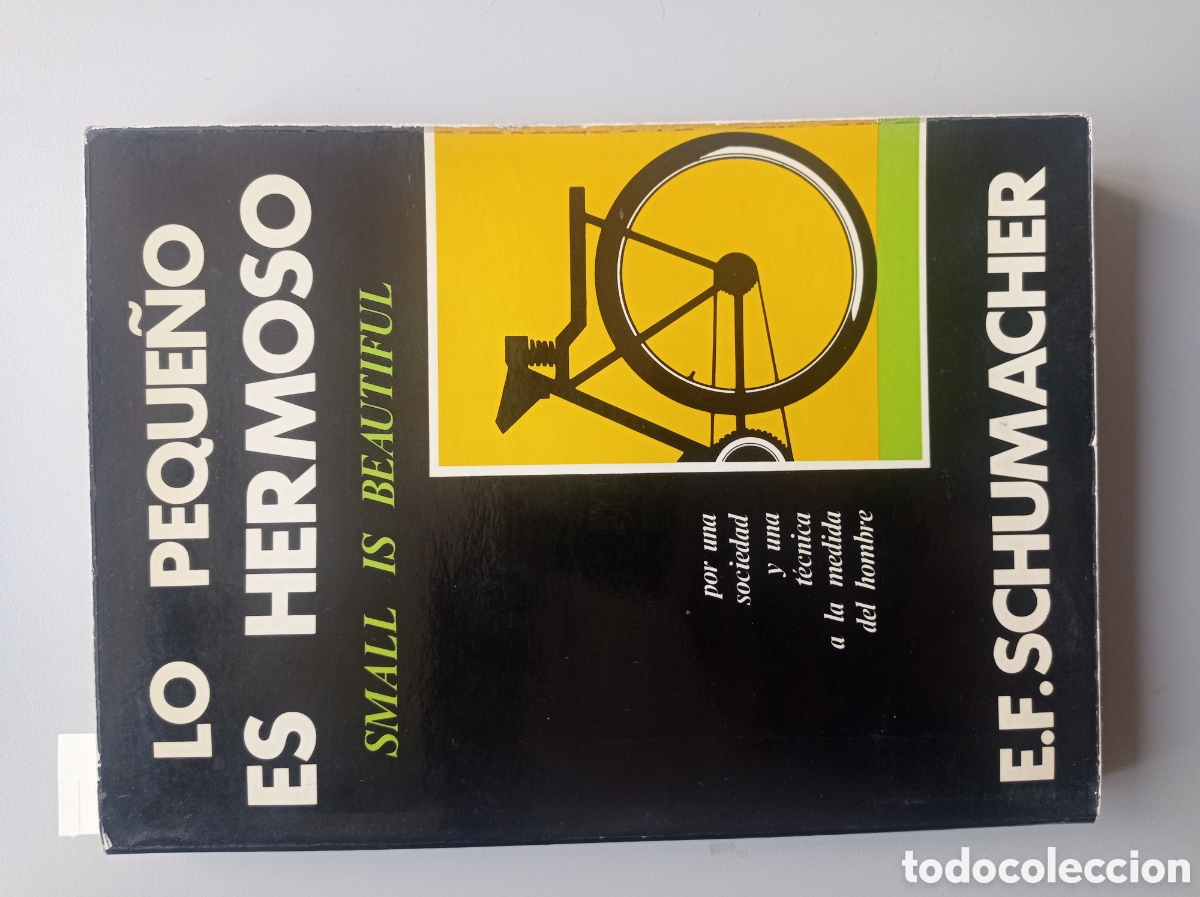 Libros de segunda mano: LO PEQUE&Ntilde;O ES HERMOSO. E. F. S. SCHUMACHER. ECONOM&Iacute;A. ECOLOGISMO.
