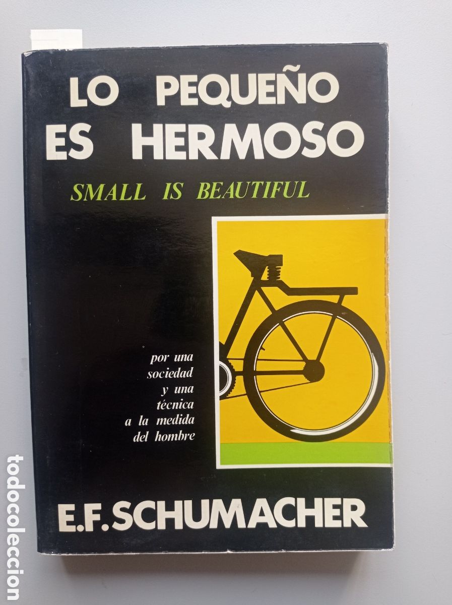 Libros de segunda mano: LO PEQUE&Ntilde;O ES HERMOSO. E. F. S. SCHUMACHER. ECONOM&Iacute;A. ECOLOGISMO.