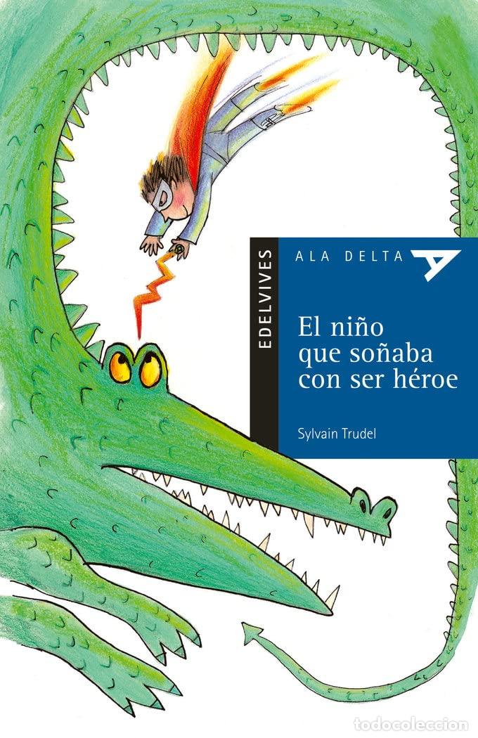Libri di seconda mano: El ni&ntilde;o que so&ntilde;aba con ser h&eacute;roe: 7 (Ala Delta - Serie azul)