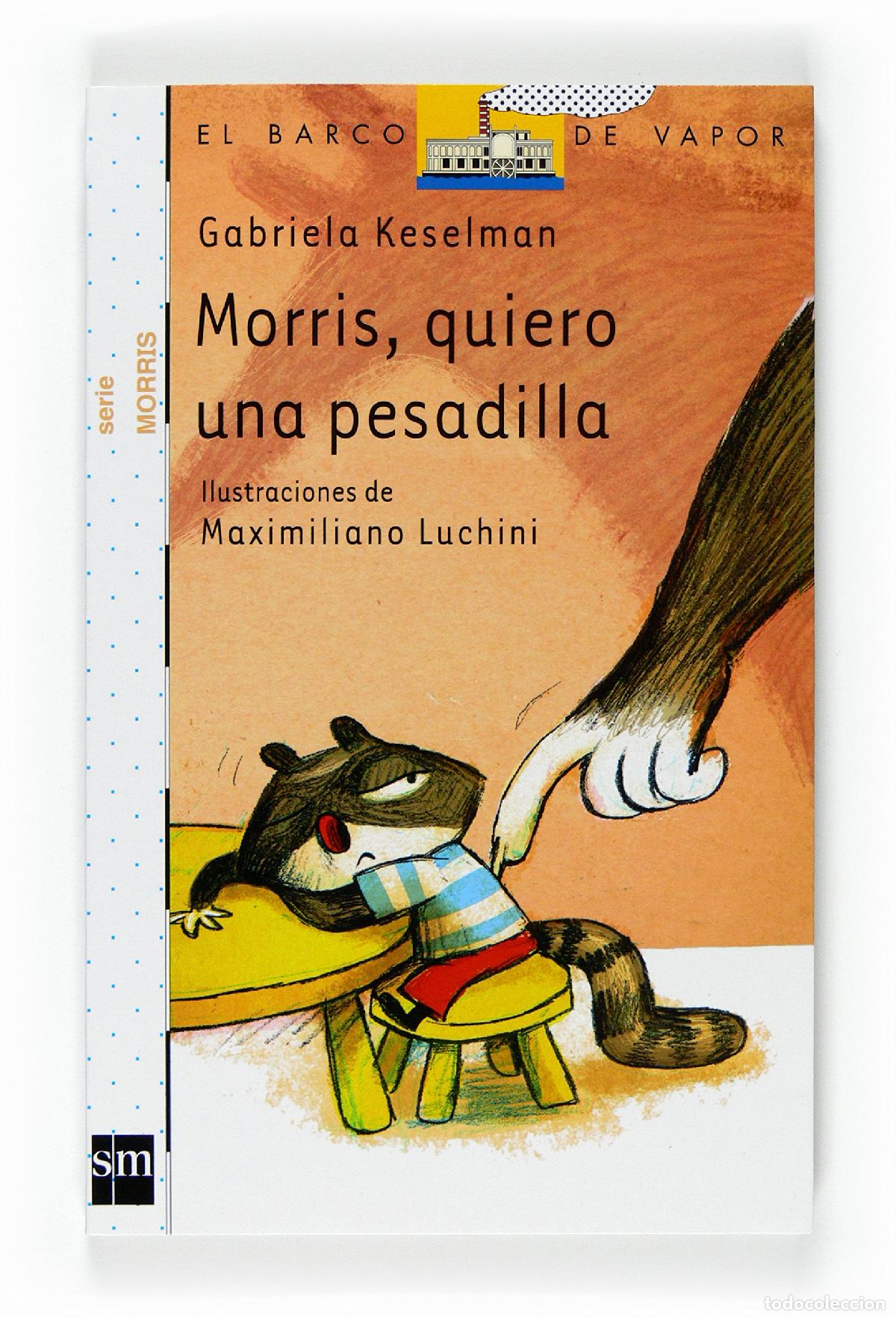 Libros de segunda mano: Morris, quiero una pesadilla (El Barco de Vapor Blanca)