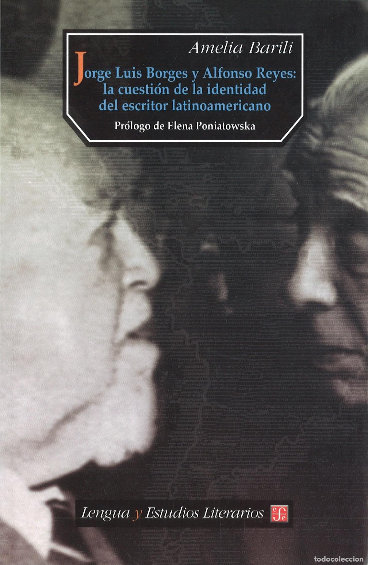 Libros de segunda mano: JORGE LUIS BORGES Y ALFONSO REYES LA CUESTI&Oacute;N DE LA IDENTIDAD DEL ESCRITOR LATINOAMERICANO