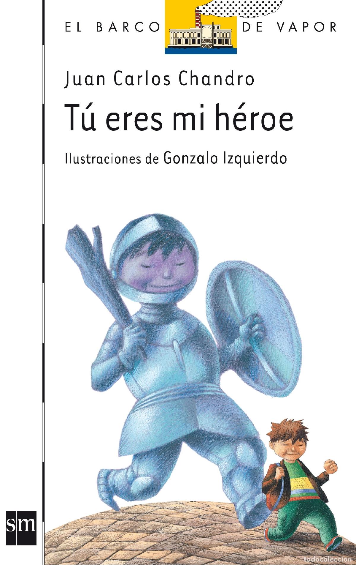 Libros de segunda mano: T&uacute; eres mi h&eacute;roe: 124 (El Barco de Vapor Blanca) - Foto 1