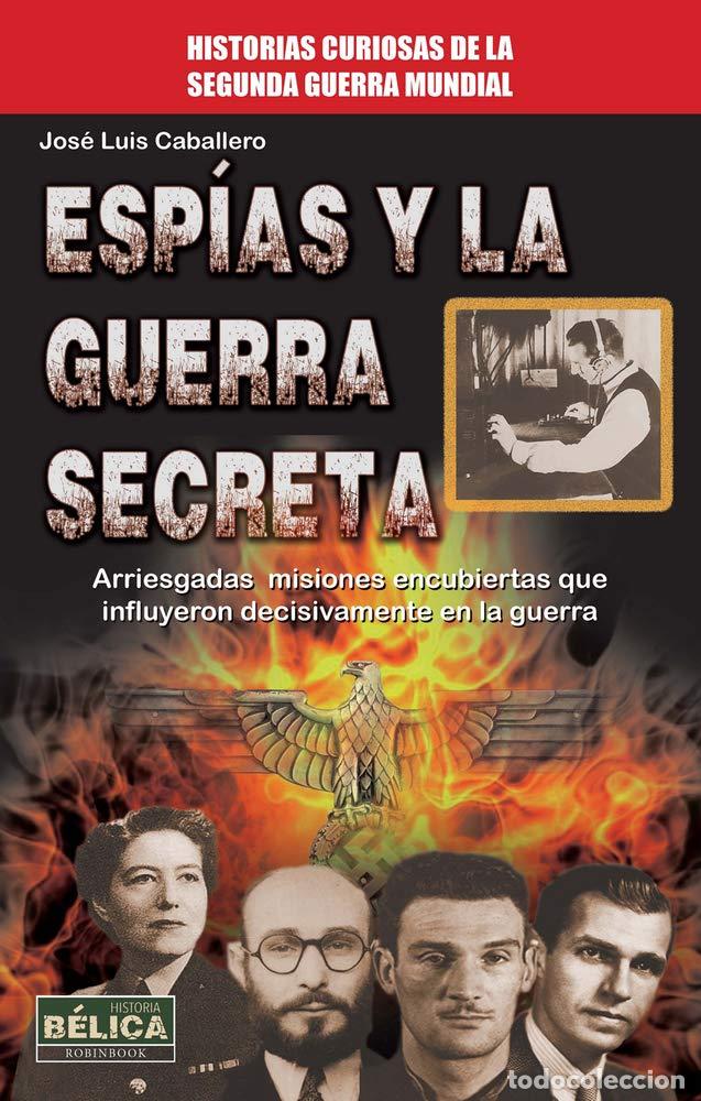 Libros de segunda mano: Esp&iacute;as y la guerra secreta (Historia-B&eacute;lica)