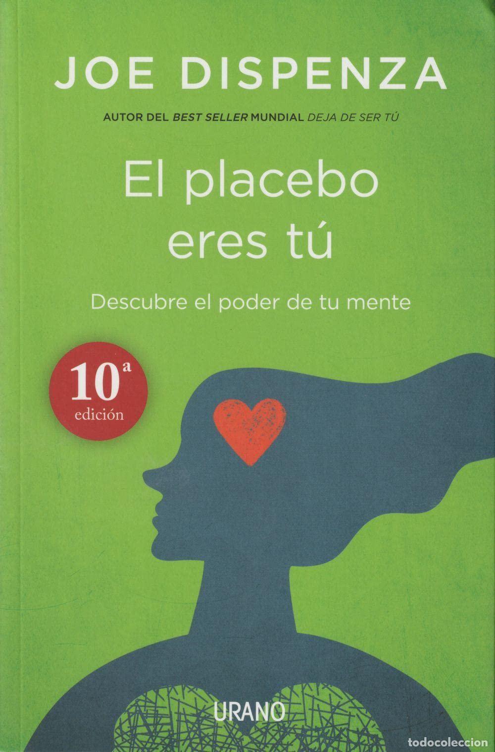 Libri di seconda mano: El placebo eres t&uacute;: C&oacute;mo ejercer el poder de la mente (Crecimiento personal)
