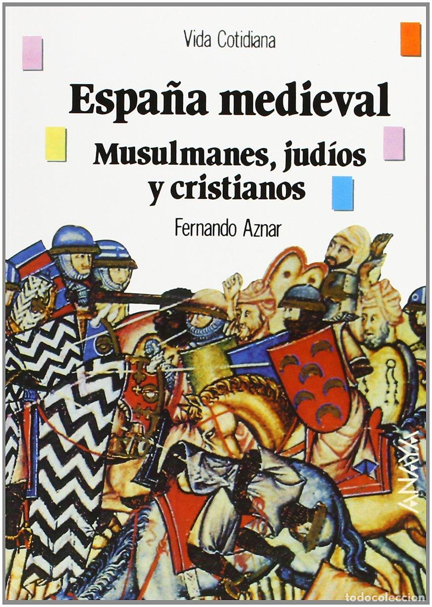 Libri di seconda mano: Espa&ntilde;a medieval: musulmanes, jud&iacute;os y cristianos: Musulmanes, judios y cristianos/ Muslims, Jews and