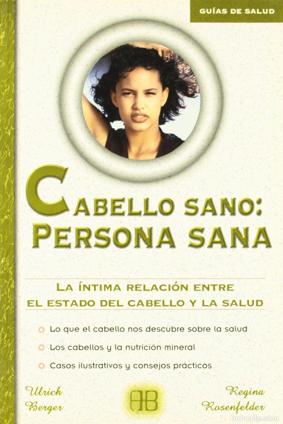 Libri di seconda mano: Cabello sano: persona sana: La &iacute;ntima relaci&oacute;n entre el estado del cabello y la salud (Gu&iacute;as de salu