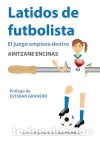 Libros de segunda mano: Latidos De Futbolista - El Juego Empieza Dentro