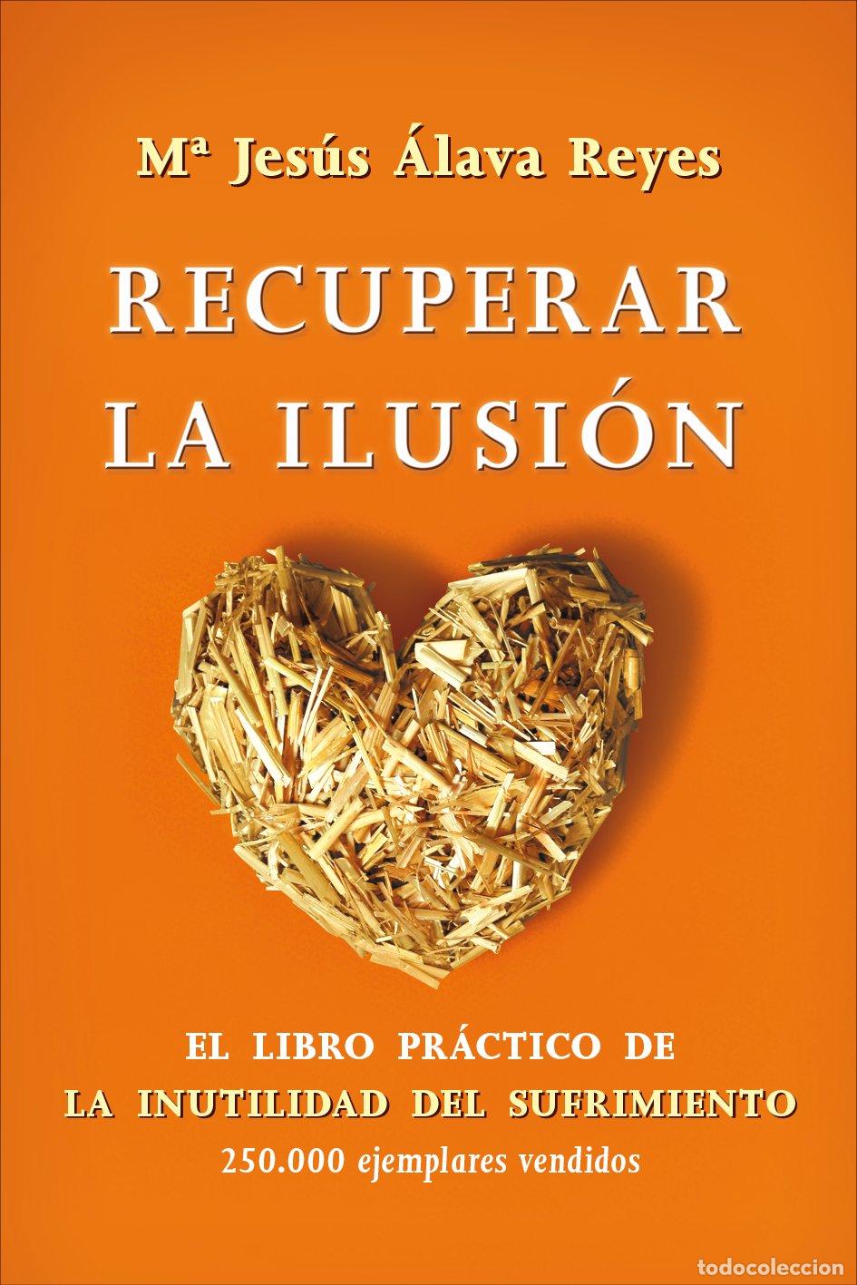 Libros de segunda mano: Recuperar la ilusi&oacute;n: El libro pr&aacute;ctico de La Inutilidad del sufrimiento (Bolsillo) - Foto 1