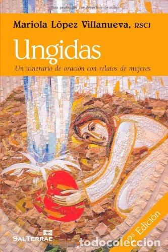 Libri di seconda mano: Ungidas Un itinerario De Oracion con Relatos De Mujeres: 288 (El Pozo de Siqu&eacute;n)
