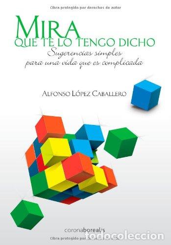 Gebrauchte B&uuml;cher: MIRA QUE TE LO TENGO DICHO (BOREALIS CRECIMIENTO PERSONAL)