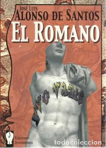 Gebrauchte B&uuml;cher: El romano [Tapa blanda] by ALONSO DE SANTOS, Jos&eacute; Luis.-
