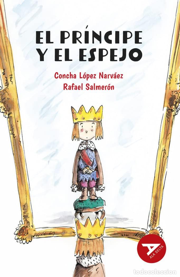 Gebrauchte B&uuml;cher: El pr&iacute;ncipe y el espejo: 13 (Ala Delta - Serie Roja)