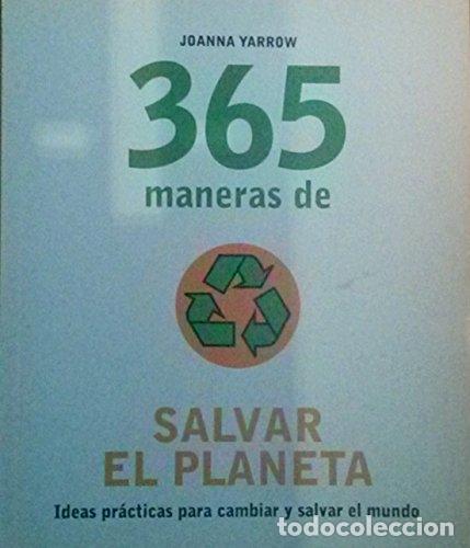 Libros de segunda mano: 365 Maneras de salvar el planeta. Ideas practicas para cambiar y salvar el mundo