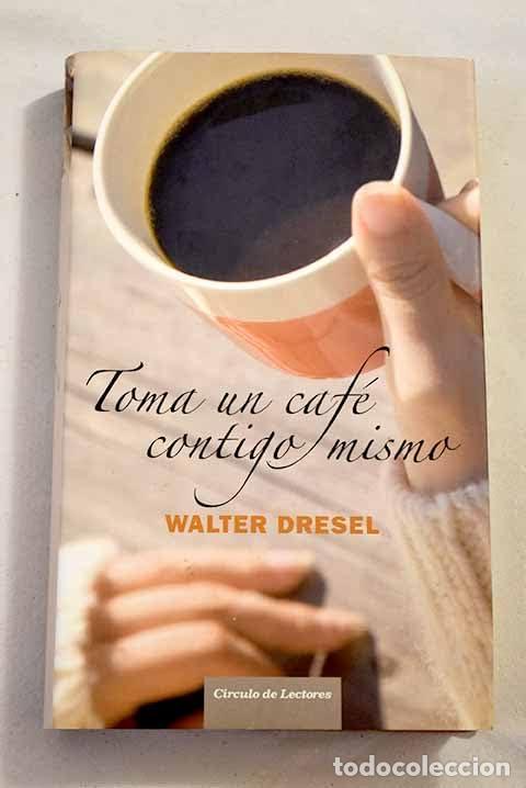 Libros de segunda mano: Toma Un Caf&eacute; Contigo Mismo