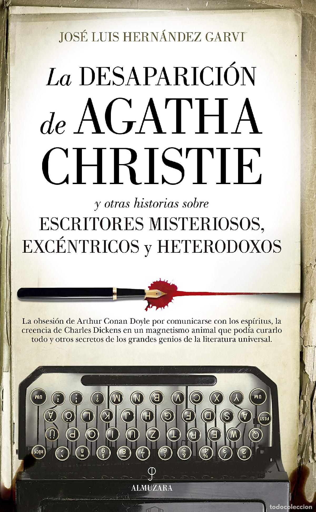 Libros de segunda mano: Desaparici&oacute;n de Agatha Christie y Otras historias sobre escritores Misteriosos, exc&eacute;ntricos y hetero