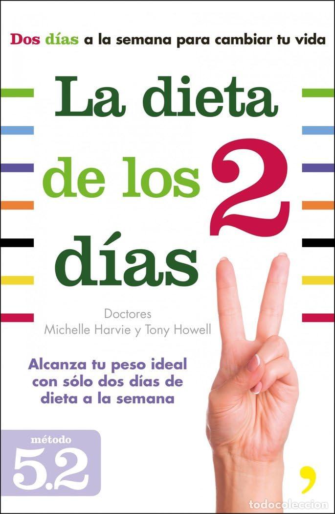Livres d'occasion: La dieta de los dos d&iacute;as: Alcanza tu peso ideal con solo dos d&iacute;as de dieta a la semana (Vivir Mejor)