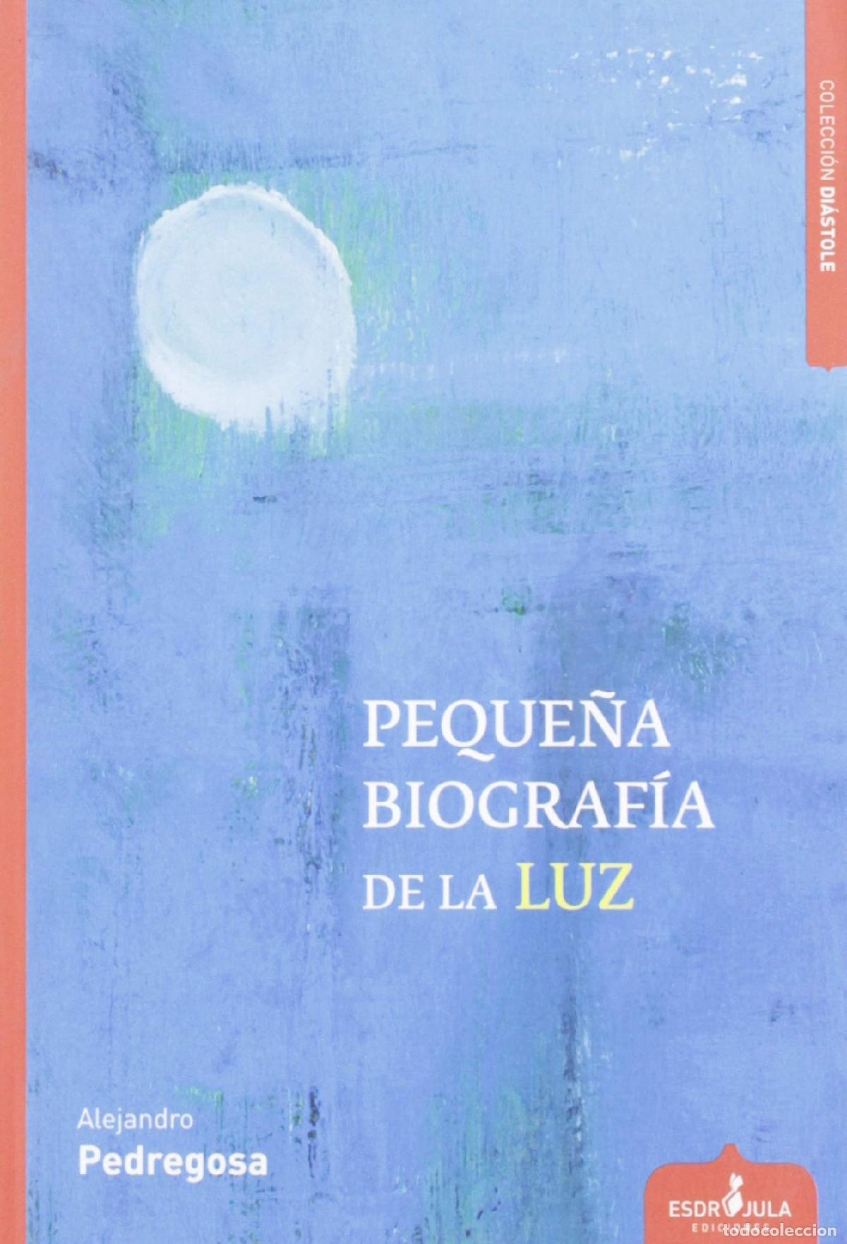 Libri di seconda mano: Peque&ntilde;a biograf&iacute;a de la luz: 46 (Di&aacute;stole)