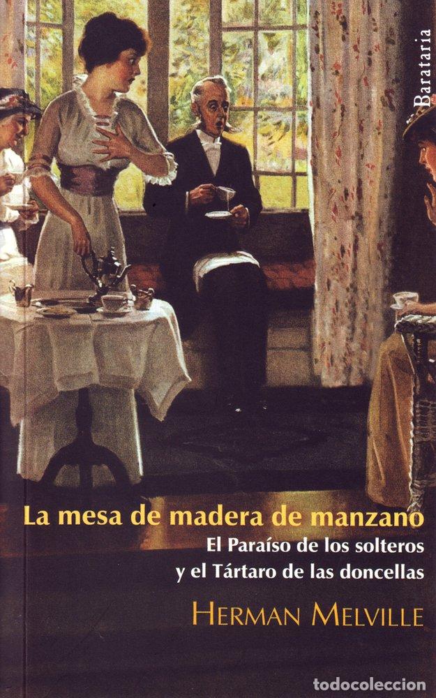 Second hand books: La mesa de madera de manzano: El Para&iacute;so de los solteros y el T&aacute;rtaro de las doncellas (B&aacute;rbaros)