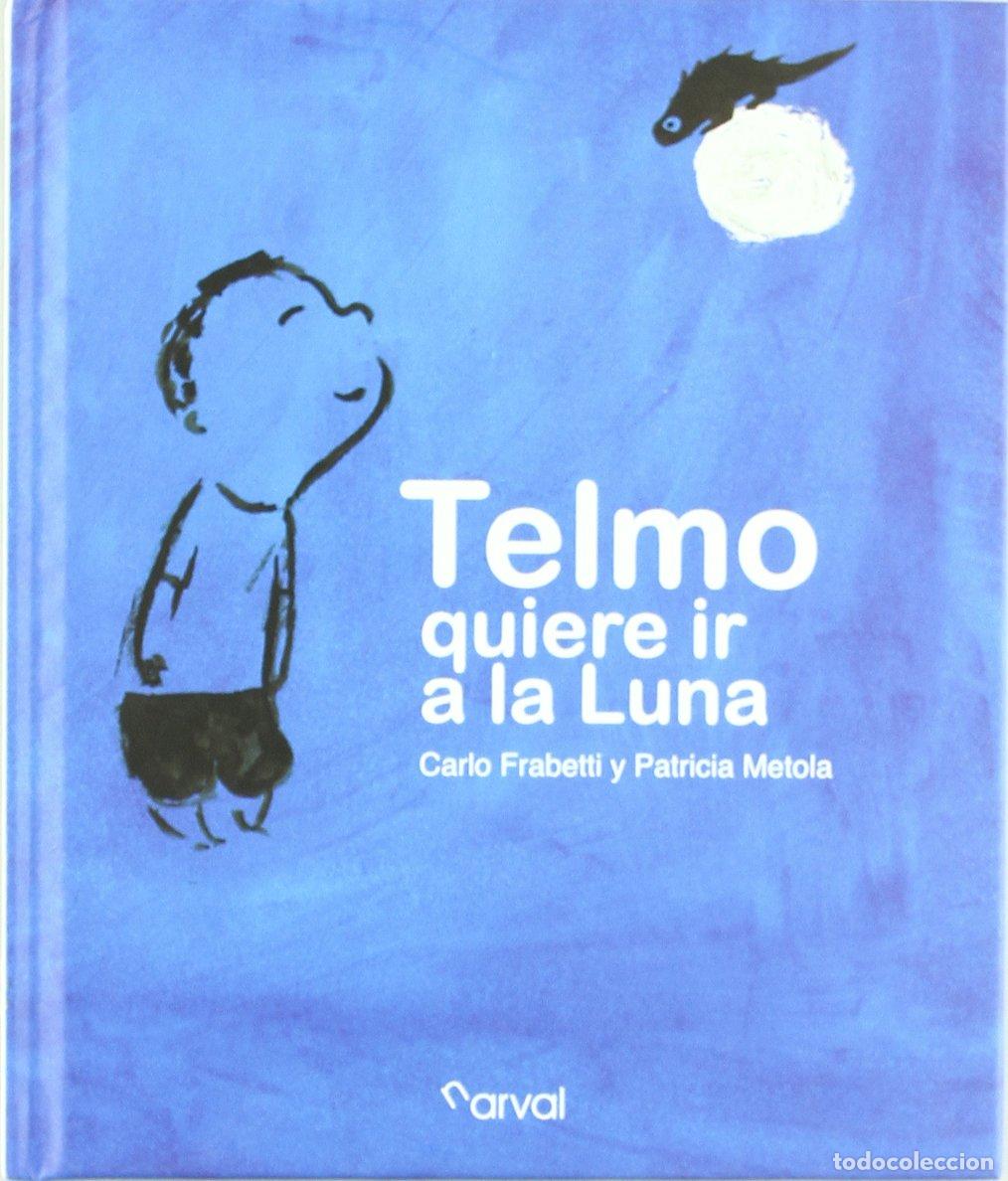 Libros de segunda mano: TELMO QUIERE IR A LA LUNA (FONDO) - Foto 1